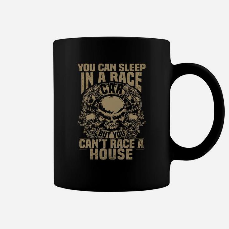 Race Car - You Can't Race A House Coffee Mug