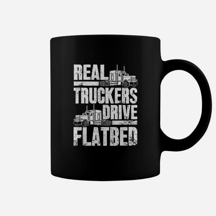 Real Truckers Drive Flatbed Gift The Best Truck Driver Coffee Mug