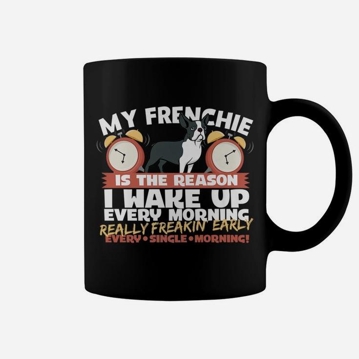 Really Freakin Early Funny French Bulldogs Coffee Mug