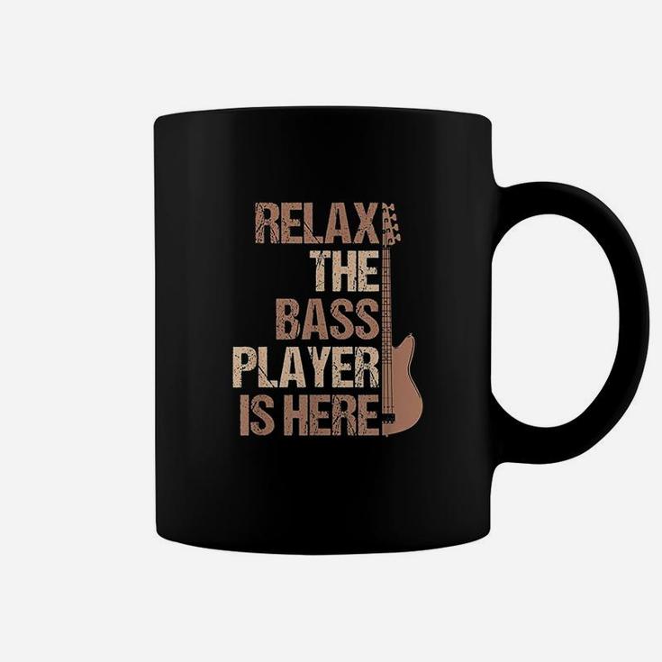 Relax The Bass Player Is Here For A Guitarist Gift Coffee Mug