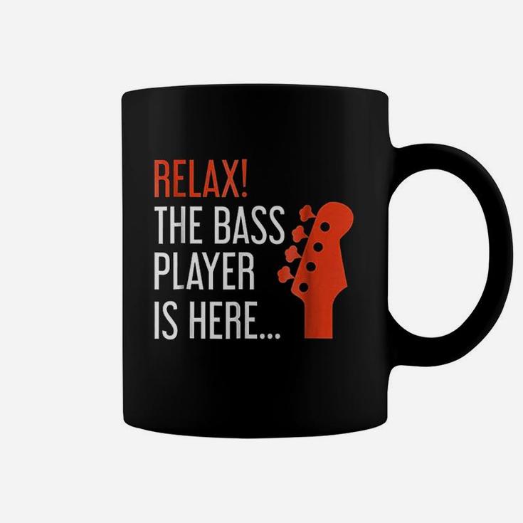 Relax The Bass Player Is Here Funny Bass Guitar Coffee Mug