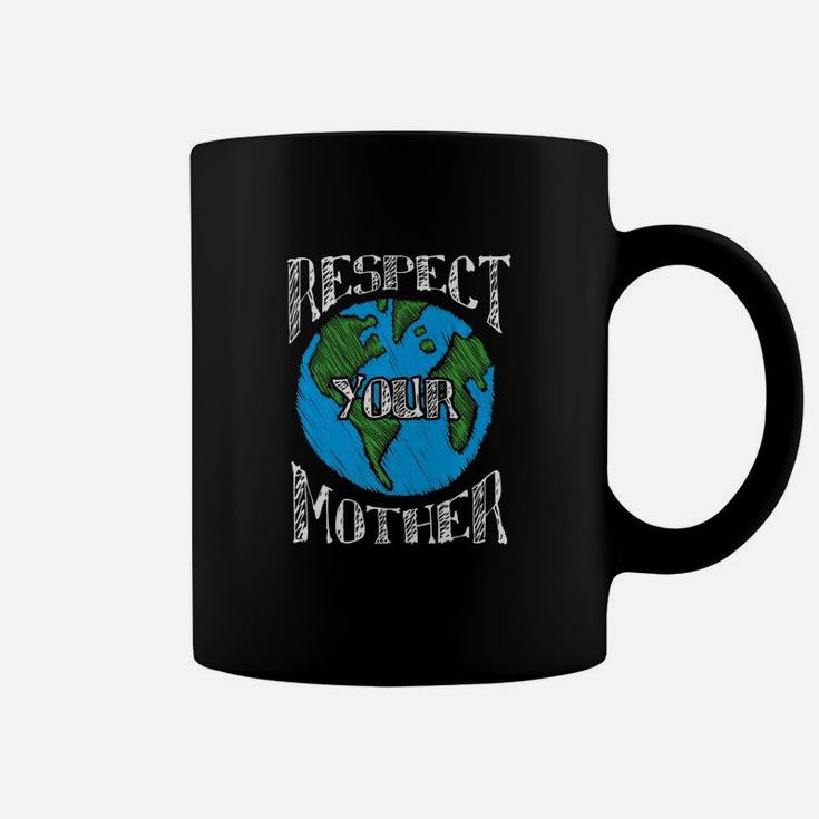 Respect Mother Planet Earth Day Cute Gift For Mother Coffee Mug