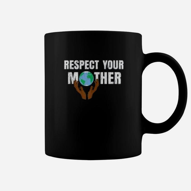 Respect Your Mother Climate Change Coffee Mug