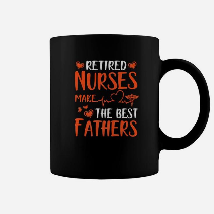 Retired Nurses Make The Best Fathers Happy Week Day Coffee Mug