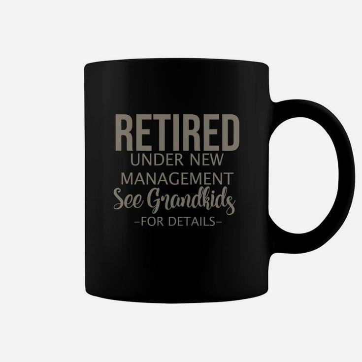 Retired Under New Management See Grandkids For Detail Coffee Mug