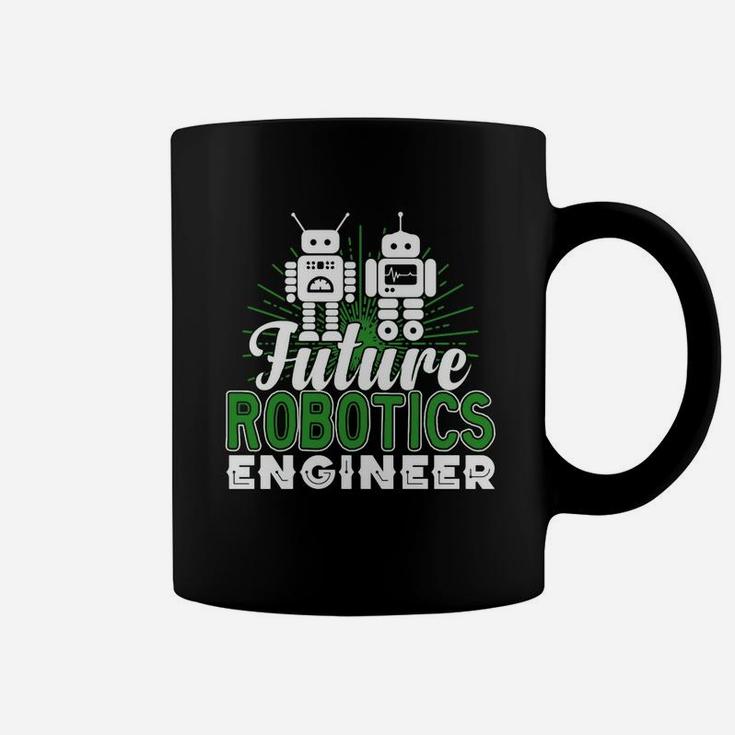 Robotics Engineer Shirt - Future Robotics Engineer Tshirt Coffee Mug