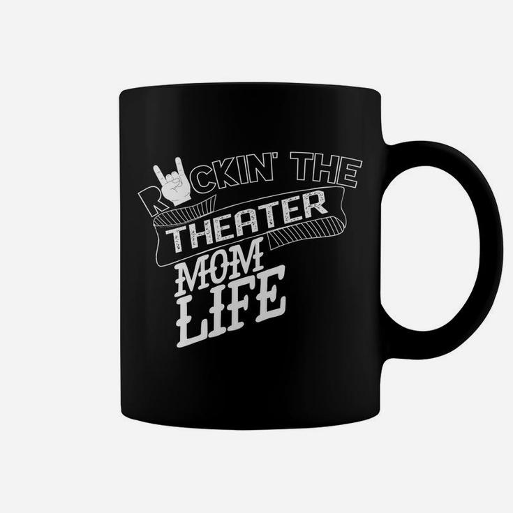 Rockin The Theater Mom Life Thespian Drama Mama Coffee Mug