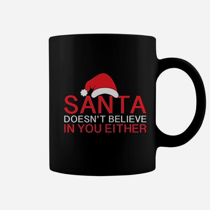 Santa Doesnt Believe Christmas Coffee Mug