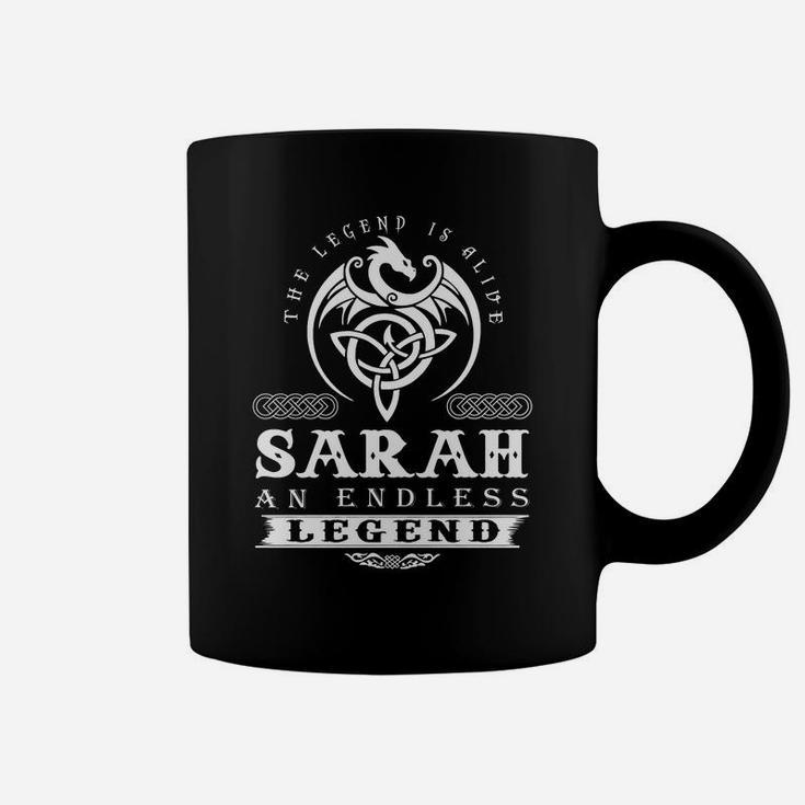 Sarah The Legend Is Alive Sarah An Endless Legend Colorwhite Coffee Mug