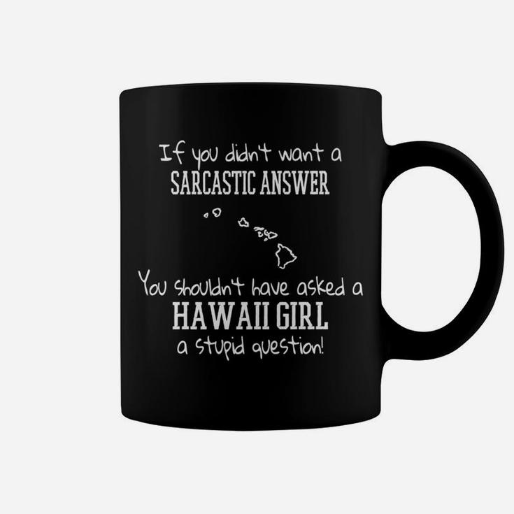Sarcastic Hawaii Girl Stupid Question Hi Mama Coffee Mug
