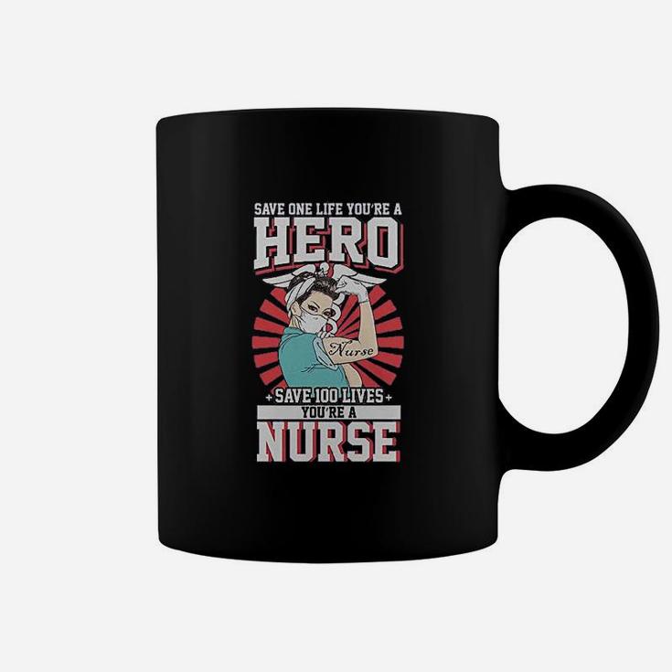 Save One Life You Are A Hero Save 100 Lives You Are A Nurse Coffee Mug
