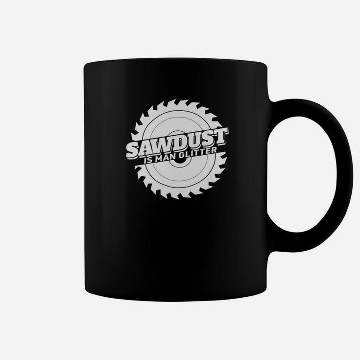 Sawdust Is Man Glitter Woodworking Fathers Day Gift Premium Coffee Mug