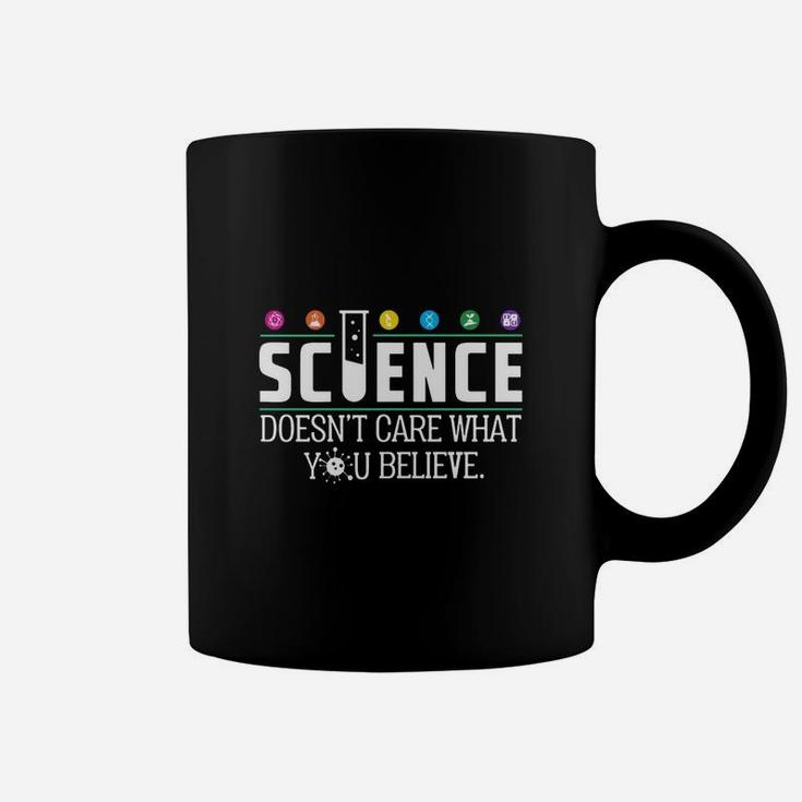 Science Doesnt Care What You Believe Coffee Mug