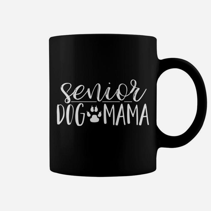 Senior Dog Mama Pet Mom Animal Lover Apparel Coffee Mug