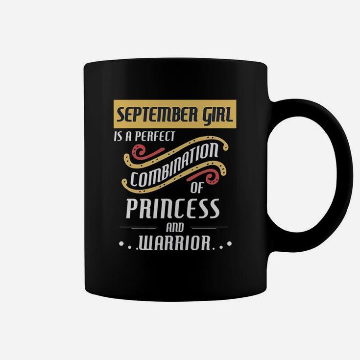 September Girl Is A Perfect Combination Of Princess And Warrior Birth Month Gift Coffee Mug