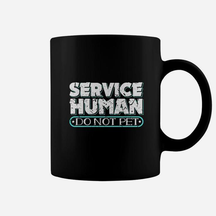 Service Human Do Not Pet Funny Service Dog Animal Joke Coffee Mug