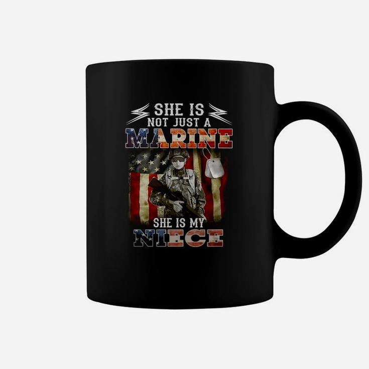 She Is Not Just A Marine She Is My Niece Coffee Mug