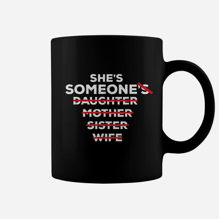 She Is Someone Daughter Sister Mother Wife Coffee Mug