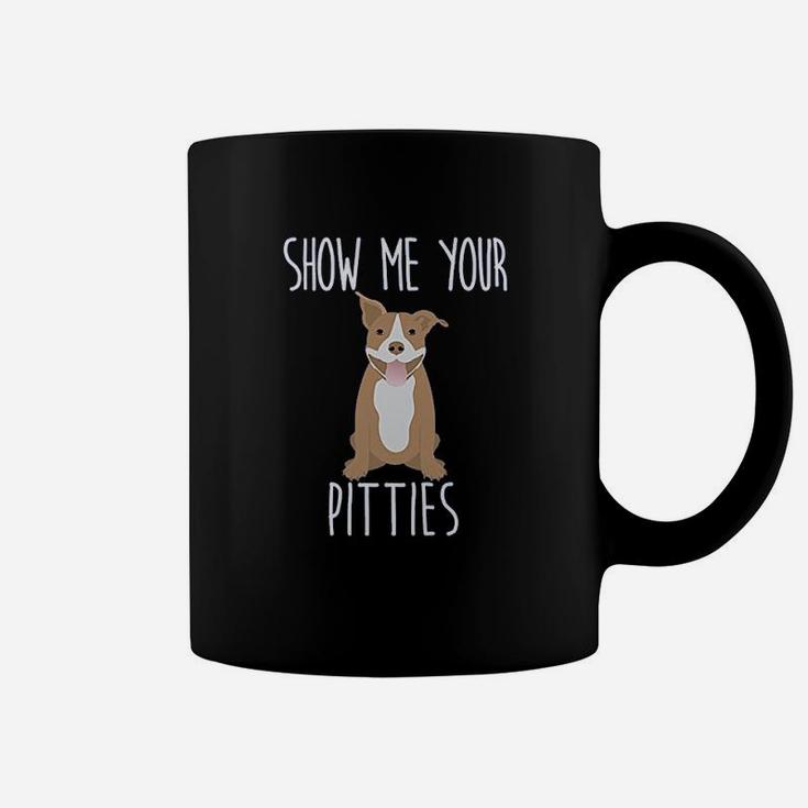 Show Me Your Pitties Cute And Funny Pit Bull Dog Coffee Mug