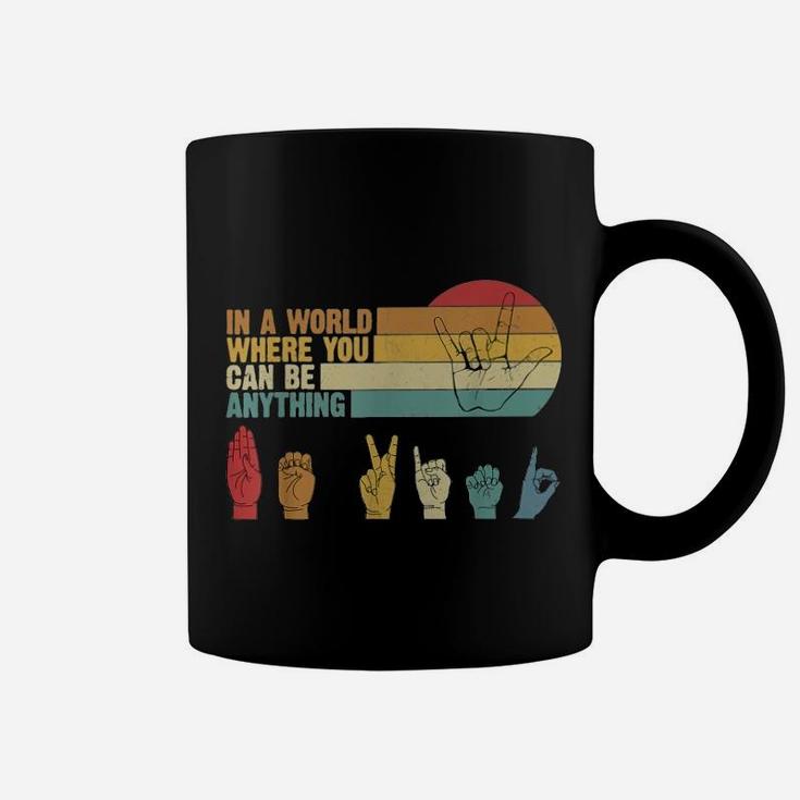 Sign Language In A World Where You Can Be Anything Be Kind Vintage Coffee Mug