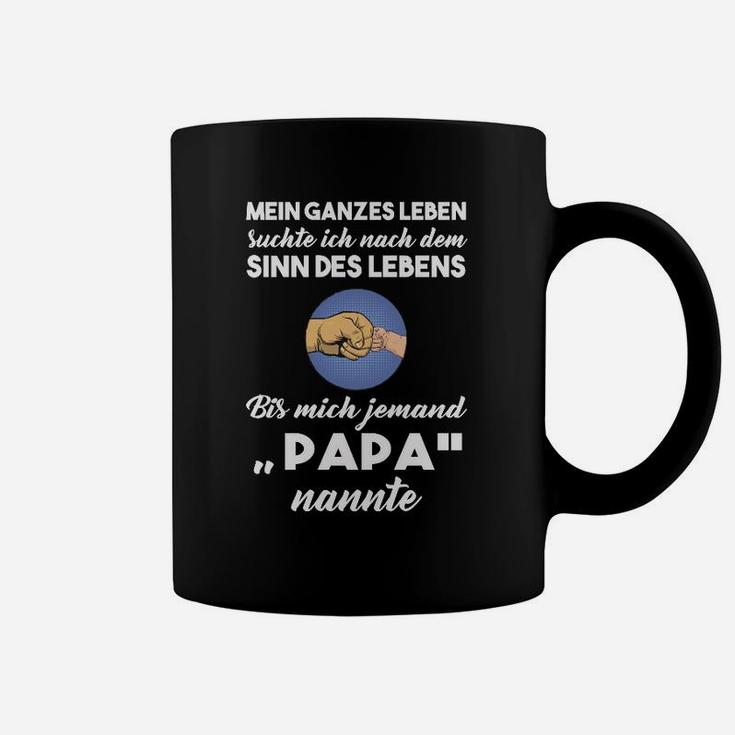 Sinn Des Lebens Papa Nur Für Kurze Zeit Tassen