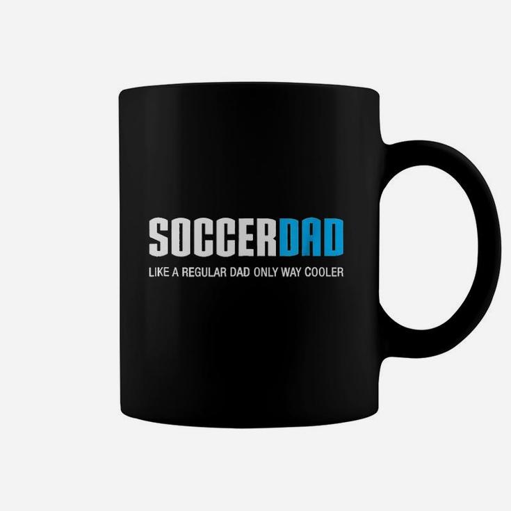 Soccer Dad Like A Regular Dad Only Way Cooler Coffee Mug