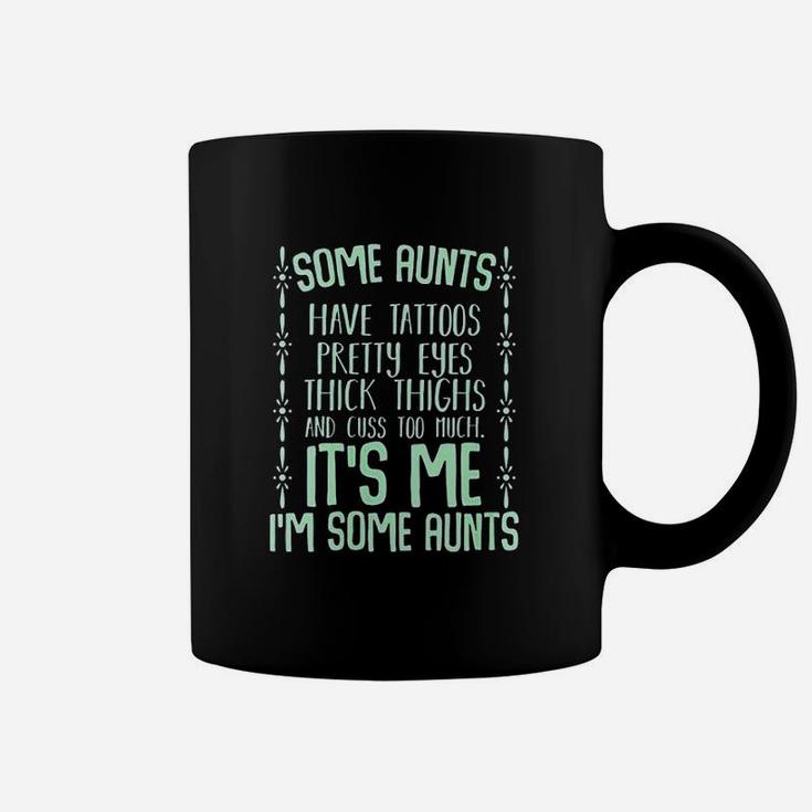 Some Aunts Cuss Too Much Auntie Funny Family Gifts Quotes Coffee Mug