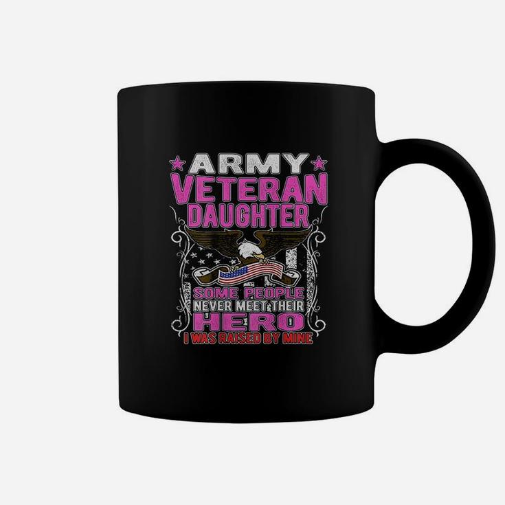 Some Never Meet Their Hero Army Veteran Daughter Coffee Mug