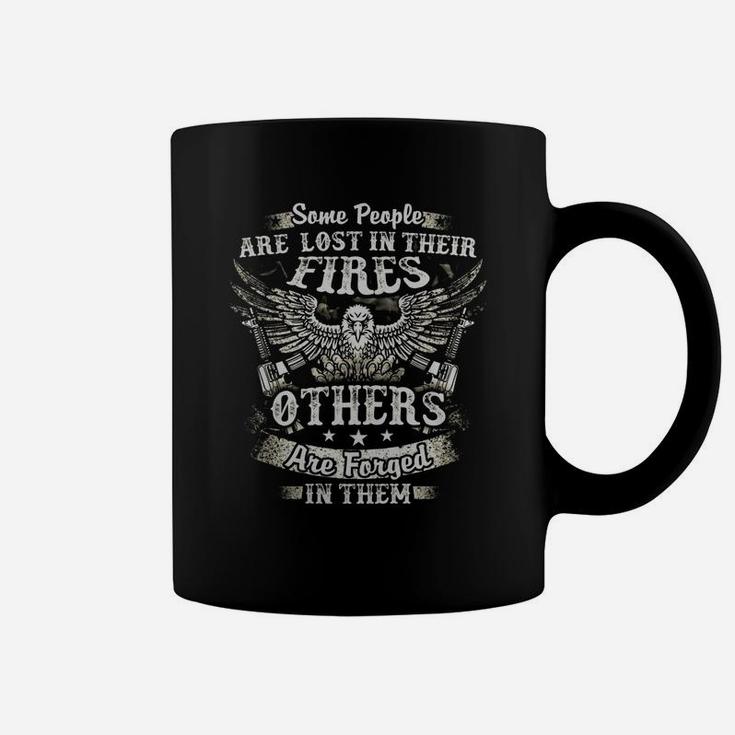 Some People Are Forged In Fires Coffee Mug