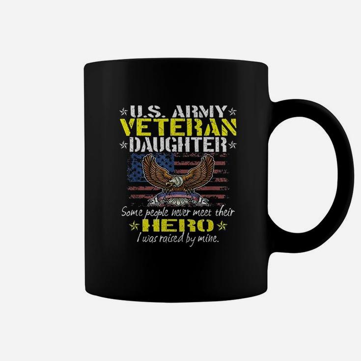 Some People Never Meet Their Hero Us Army Veteran Daughter Coffee Mug