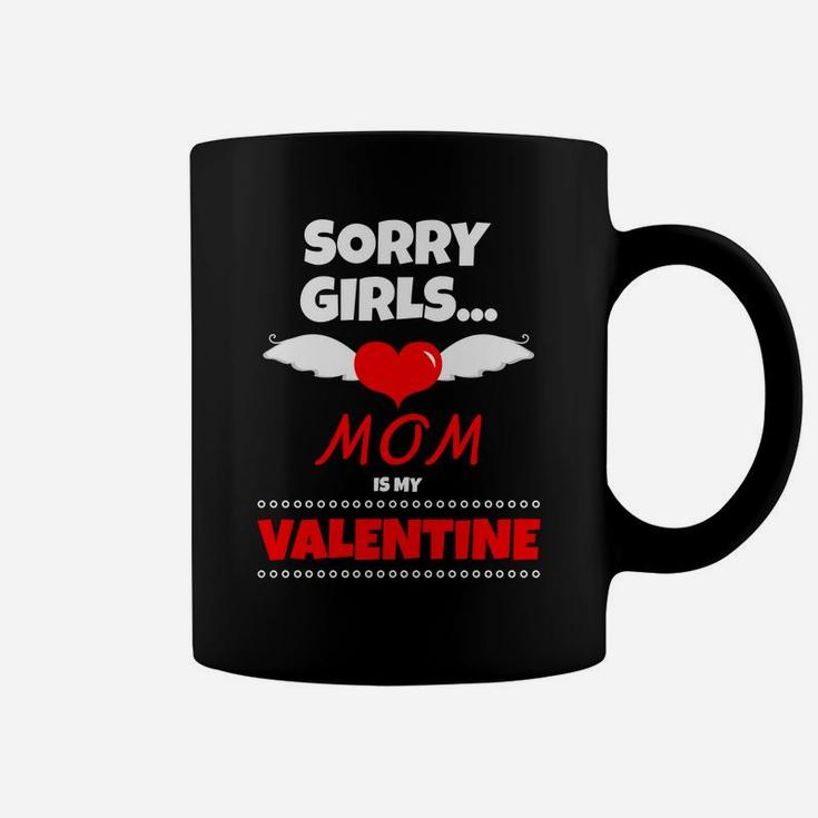 Sorry Girls Mommy Is My Valentine Kids Boys Girls Coffee Mug