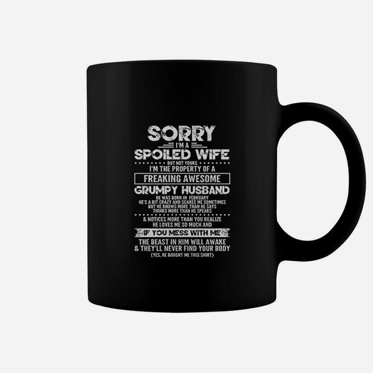 Sorry Im A Spoiled Wife Of A Grumpy Husband Born In February Gift Coffee Mug