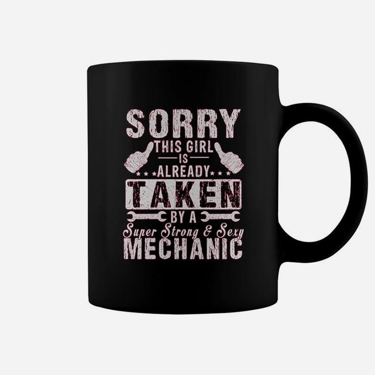 Sorry This Girl Is Already Taken By A Mechanic Wife Gift Coffee Mug