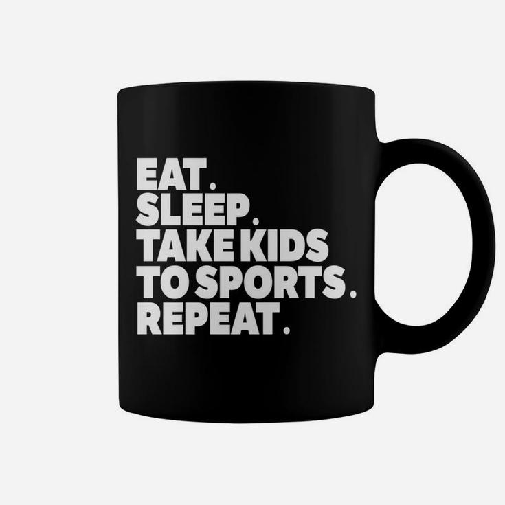 Sports Mom Eat Sleep Take Kids To Sports Repeat Coffee Mug