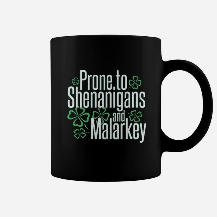 St Patrick Day Prone To Shenanigans And Malarkey Coffee Mug