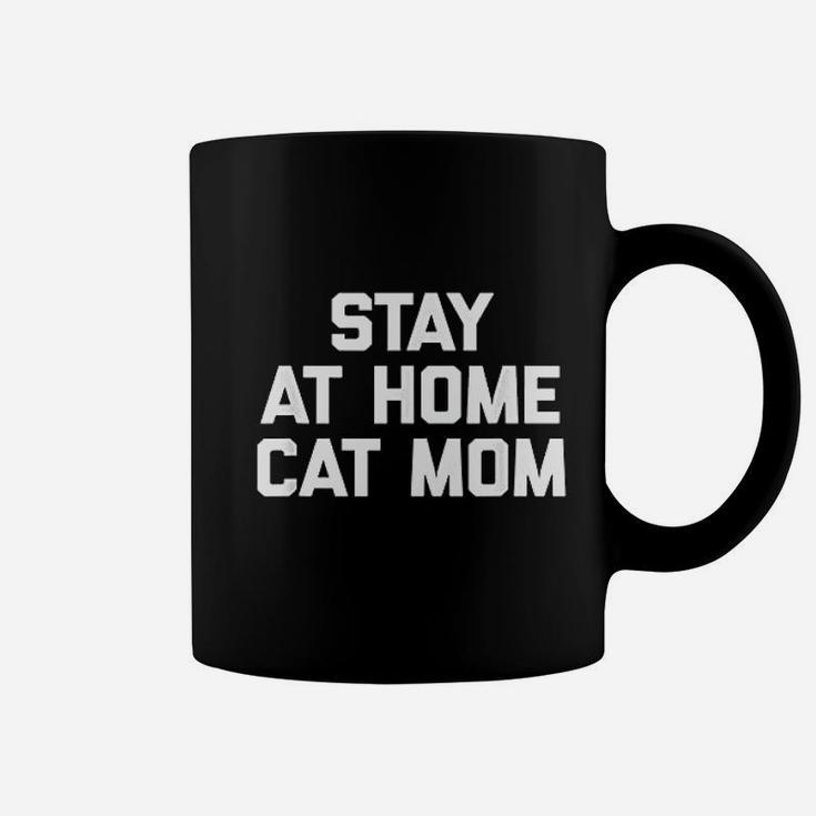 Stay At Home Cat Mom Funny Saying Kitty Cats Coffee Mug