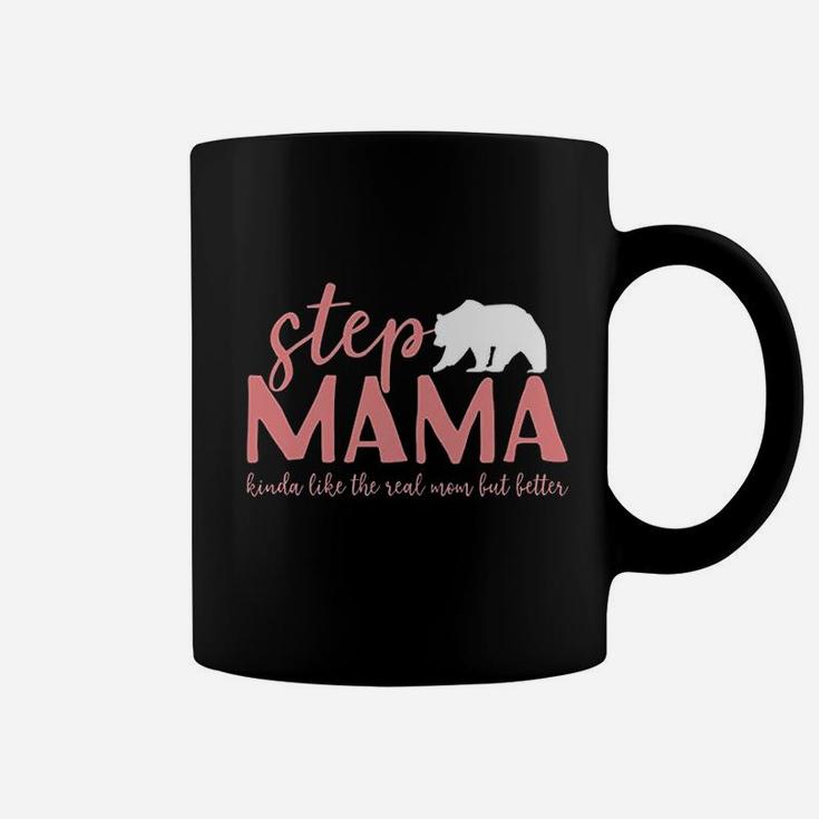 Step Mama Bear Bonus Mama Like The Real Mom But Better Coffee Mug