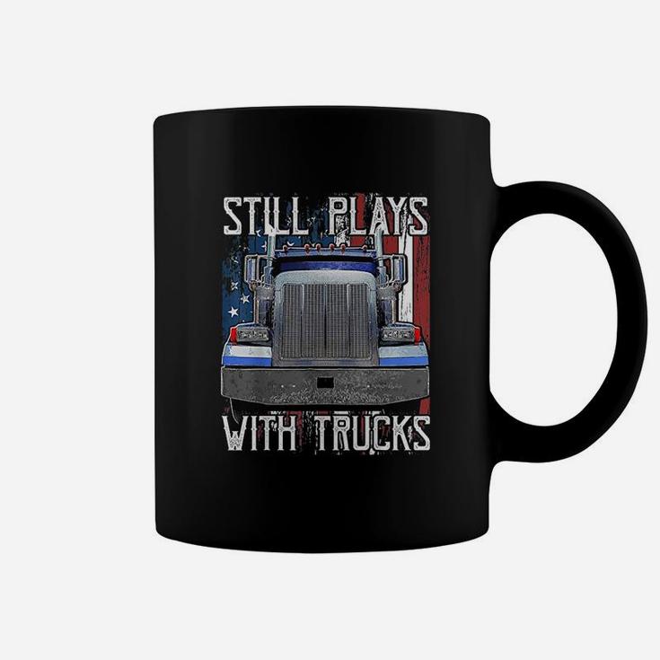 Still Plays With Trucks Funny Truck Driver American Flag Coffee Mug
