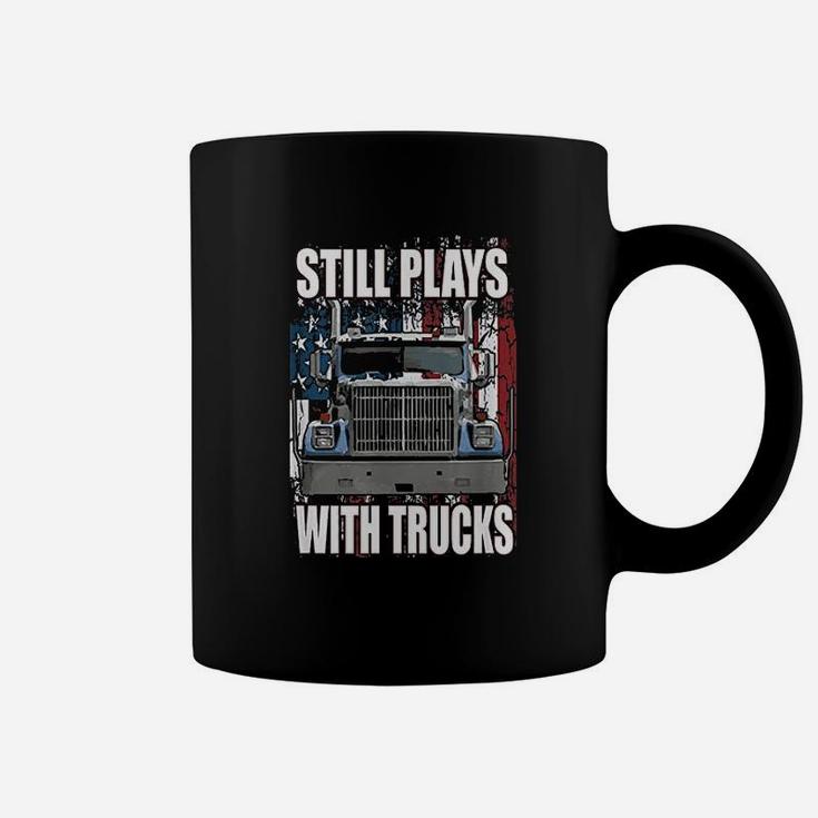 Still Plays With Trucks Trucker Truck Driver Coffee Mug