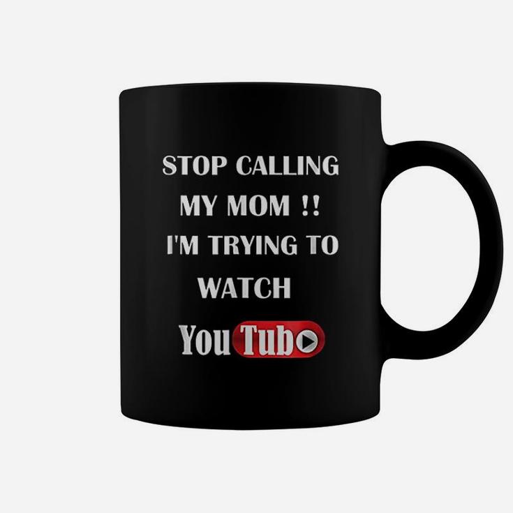 Stop Calling My Mom Coffee Mug