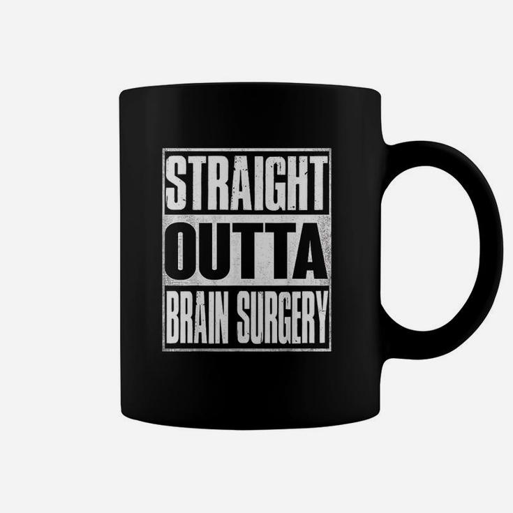Straight Outta Brain Surgery Hospital Recovery Coffee Mug