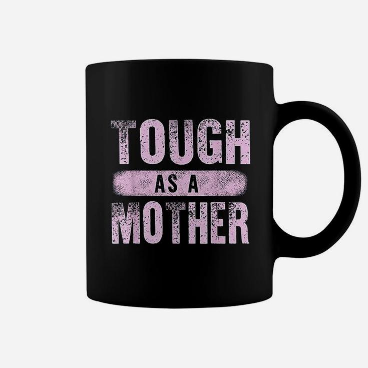 Strong Mama Cute Mothers Day Gift Tough As A Mother Mom Coffee Mug