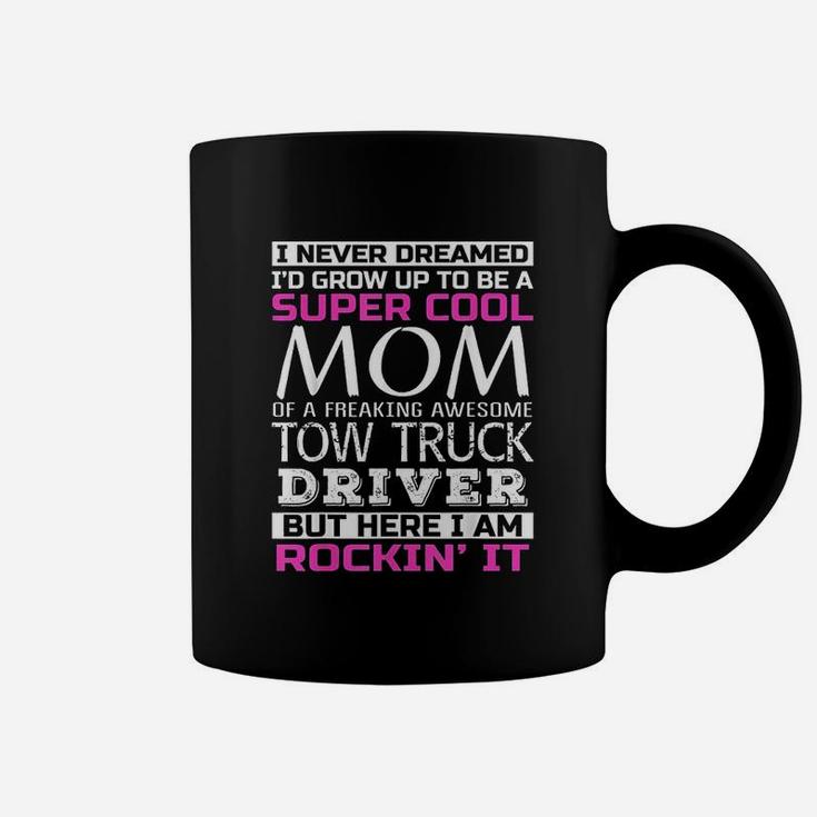 Super Cool Mom Of Truck Driver Coffee Mug