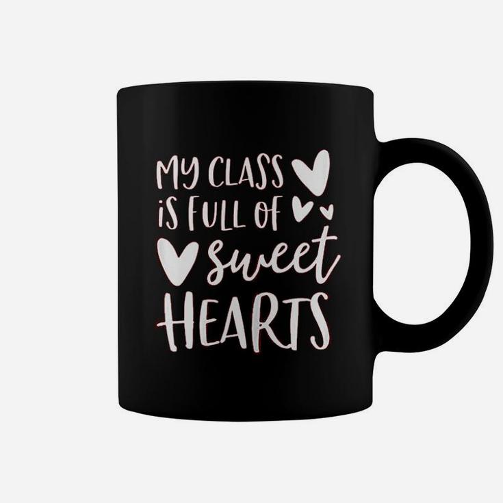 Teacher My Class Is Full Of Sweethearts Coffee Mug