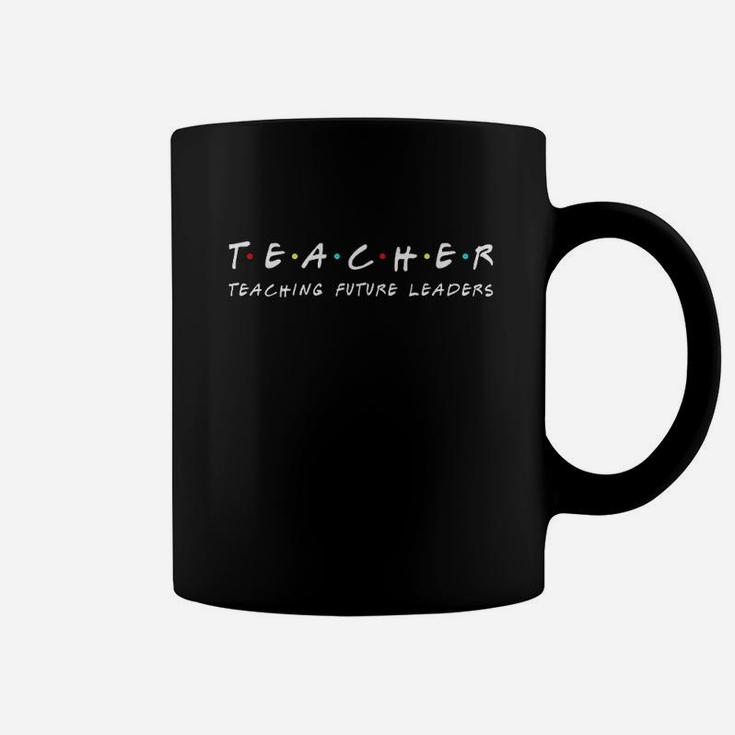 Teacher Teaching Future Leaders Funny Gift Coffee Mug