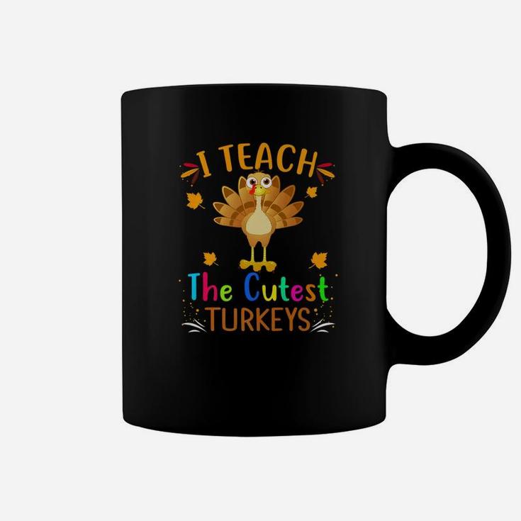 Teacher Thanksgiving I Teach The Cutest Turkeys Coffee Mug