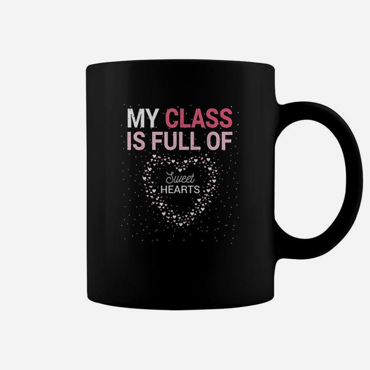 Teacher Valentines Day Gift My Class Is Full Of Sweet Hearts Coffee Mug