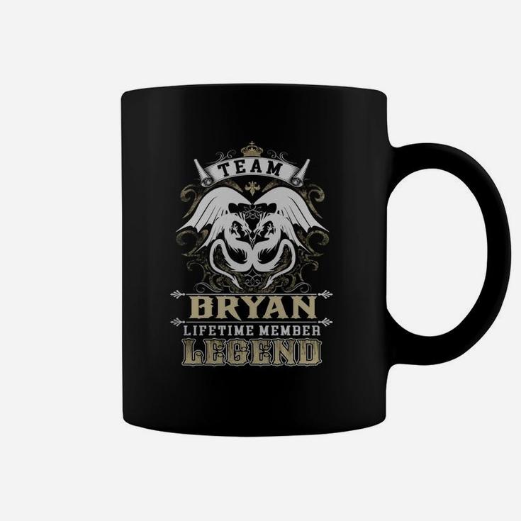 Team Bryan Lifetime Member Legend -bryan T Shirt Bryan Hoodie Bryan Family Bryan Tee Bryan Name Bryan Lifestyle Bryan Shirt Bryan Names Coffee Mug