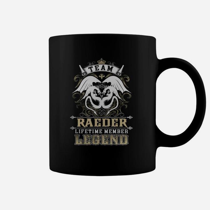 Team Raeder Lifetime Member Legend -raeder T Shirt Raeder Hoodie Raeder Family Raeder Tee Raeder Name Raeder Lifestyle Raeder Shirt Raeder Names Coffee Mug