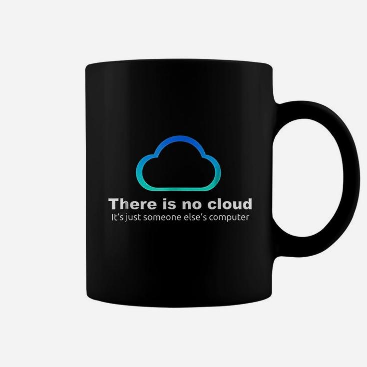 Tech Humor There Is No Cloud just Someone Elses Computer Coffee Mug
